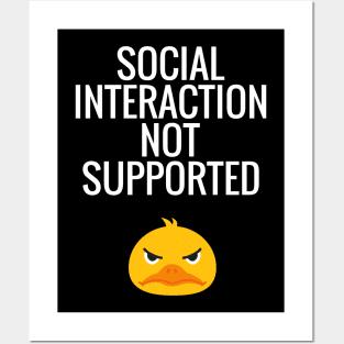 Social Interaction Not Supported Posters and Art